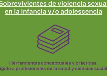 Curso “Sobrevivientes de violencia sexual en la infancia y/o adolescencia”
